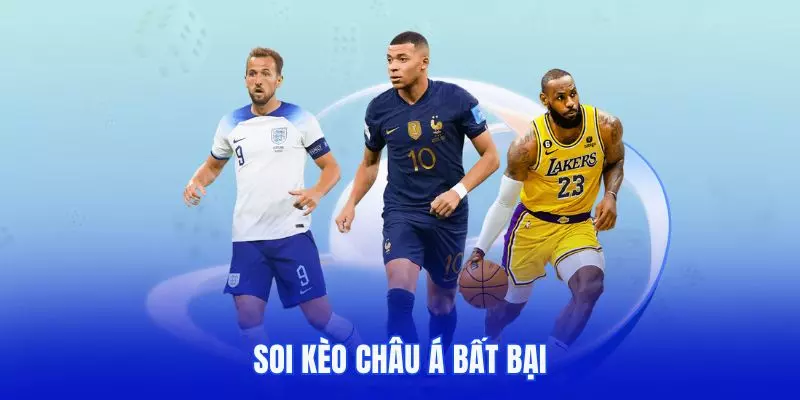 Soi kèo Châu Á bất bại từ chuyên gia đầu ngành