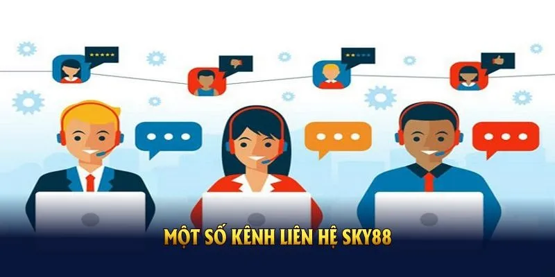 Một số kênh liên hệ Sky88 chính thức mà bạn cần ghi nhớ